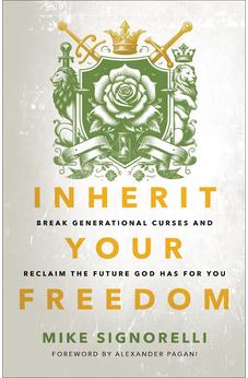 Inherit Your Freedom: Break Generational Curses and Reclaim the Future God Has for You