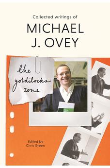 The Goldilocks Zone: Collected Writings Of Michael J. Ovey 9781783596096