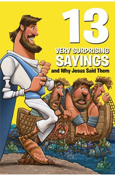 13 Very Surprising Sayings and Why Jesus Said Them 9781434712554