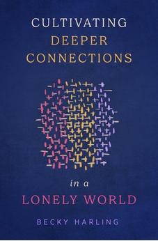 Cultivating Deeper Connections in a Lonely World 9780802430939