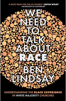 We Need To Talk About Race: Understanding the Black Experience in White Majority Churches 9780281080175