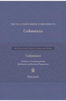 The Preacher's Greek Companion to Colossians (The Preacher’s Greek Companion Series)