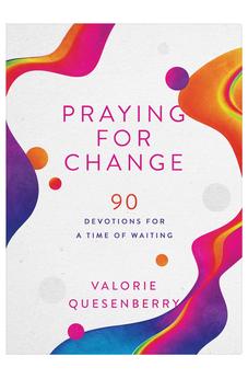 Praying for Change: 90 Devotions for a Time of Waiting 9781636099729