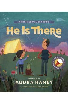 He Is There (Shine God's Light) 9781496467102