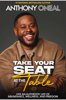 Take Your Seat at the Table: Live an Authentic Life of Abundance, Wellness, and Freedom 9781400250066