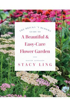 The Bricks 'n Blooms Guide to a Beautiful and Easy-Care Flower Garden 9780736988483