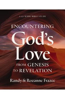 Encountering God's Love from Genesis to Revelation: A 52-Week Bible Study 9780310179443