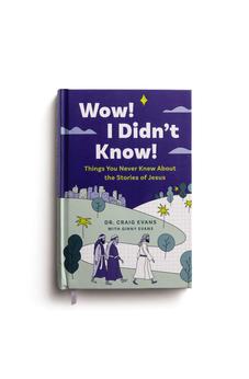 Things You Never Knew About the Stories of Jesus: Wow! I Didn't Know! 9798886029260