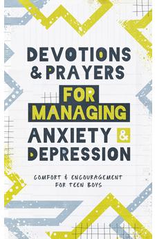 Devotions and Prayers for Managing Anxiety and Depression: Teen Boy 9781636098272