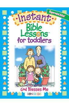 Instant Bible Lessons for Toddlers--God Blesses Me