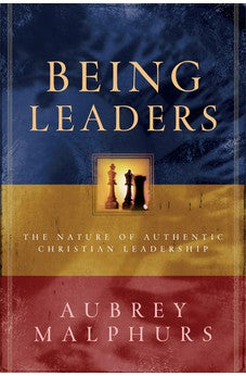 Being Leaders: The Nature of Authentic Christian Leadership