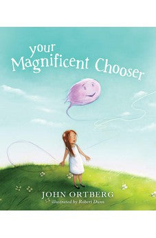 Your Magnificent Chooser: Teaching Kids to Make Godly Choices 9781496417428