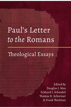 Paul's Letter to the Romans: Theological Essays 9781496480873