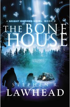 The Bone House (Bright Empires Book 2) 9781595549365