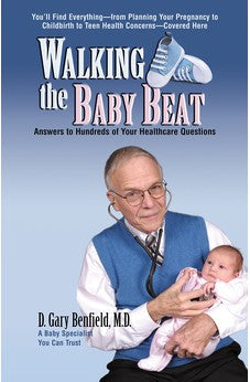 Walking the Baby Beat: Answers to Hundreds of Your Healthcare Questions 9780977984800
