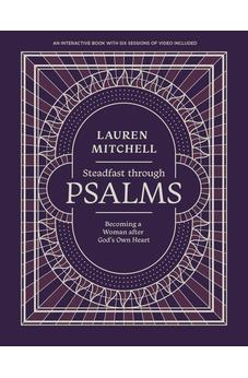 Steadfast through Psalms: Becoming a Woman After God’s Own Heart 9780830787111