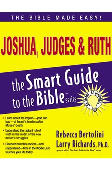 Joshua, Judges and   Ruth (The Smart Guide to the Bible Series)