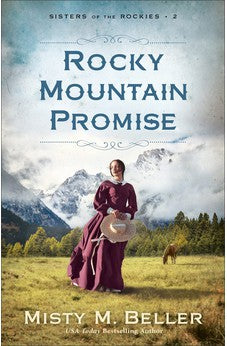 Rocky Mountain Promise (Sisters of the Rockies) Book 2 of 3