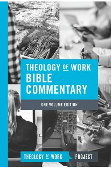 Theology of Work Bible Commentary (Theology of Work Bible Commentaries) 9781619708600