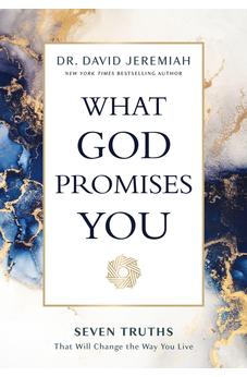 What God Promises You: Seven Truths That Will Change the Way You Live 9781400230495