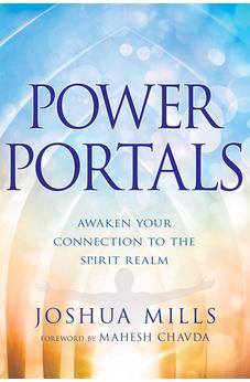 Power Portals: Awaken Your Connection to the Spirit Realm 9781641235150
