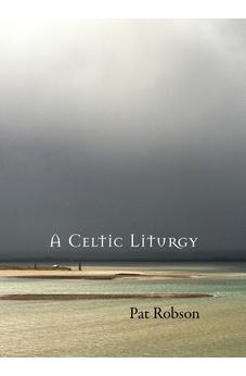A Celtic Liturgy 9780281074105