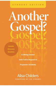 Another Gospel? Student Edition: A Lifelong Christian Seeks Truth in Response to Progressive Christianity 9798400511011