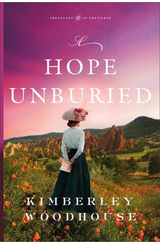 A Hope Unburied (Treasures of the Earth), book 3 of 3 9780764241703