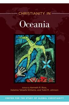 Christianity in Oceania (Center for the Study of Global Christianity) 9781496482051