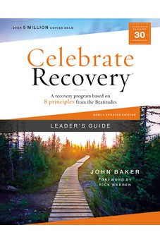 Celebrate Recovery Leader's Guide, Updated Edition: A Recovery Program Based on Eight Principles from the Beatitudes 9780310131540