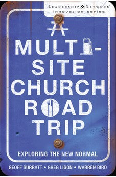 A Multi-Site Church Roadtrip: Exploring the New Normal 9780310293941