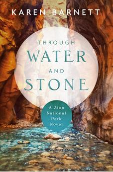 Through Water and Stone: A Zion National Park Novel 9780825448539