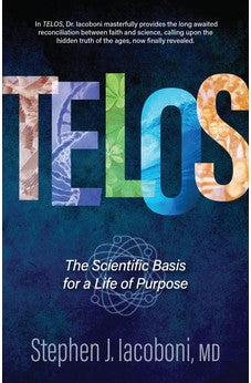 Telos: The Scientific Basis for a Life of Purpose 9781424563968