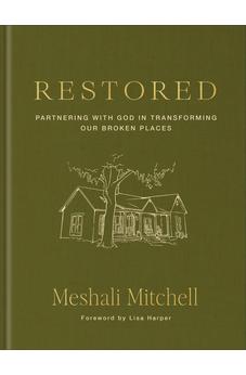 Restored: Partnering with God in Transforming Our Broken Places 9780800746209