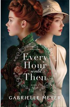 Every Hour until Then (Timeless) Book 5 of 7