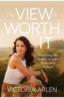 The View Is Worth It: Unlocking the Beauty in Life’s Peaks and Valleys | Christian Mental Health 9780830791774
