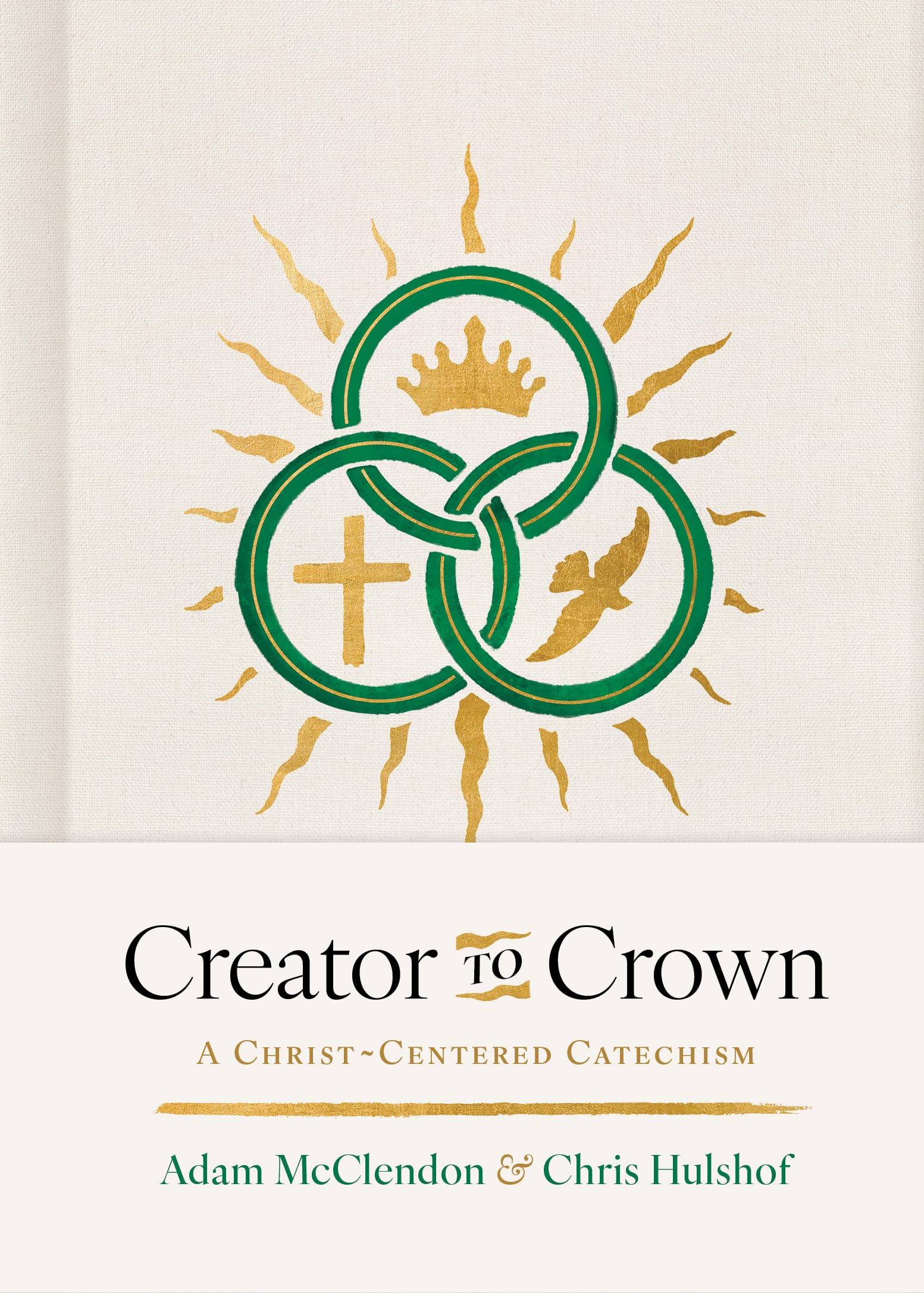 Creator to Crown: A Christ-Centered Catechism 9798384534280