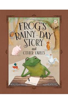 Frog’s Rainy-Day Story and Other Fables 9781646071616