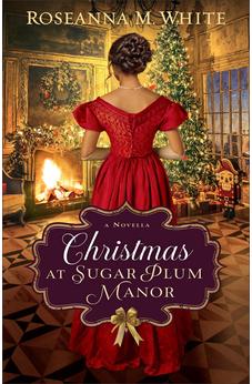 Christmas at Sugar Plum Manor: (An Inspirational Historical Holiday Romance Inspired by The Nutcracker Set in Edwardian-era England)