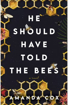 He Should Have Told the Bees: (Women's Contemporary Fiction)