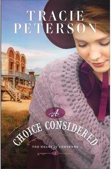 A Choice Considered: (A Christian Western Historical Friends to More Romance Book) (The Heart of Cheyenne) 9780764243059