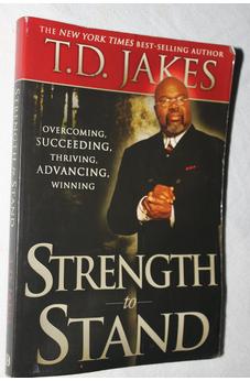 Strength to Stand: Overcoming, Succeeding, Thriving, Advancing, Winning 9780768438765