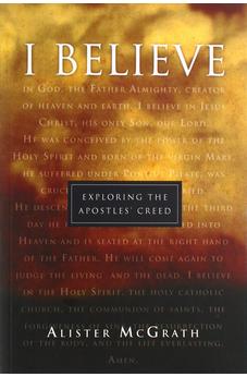 I believe: Exploring The Apostles' Creed