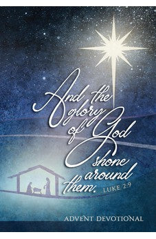 And the Glory of God Shone Around Them: An Advent Devotional (Passion Translation) 9781424562510