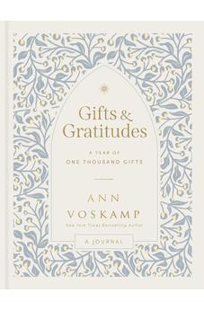 Gifts and Gratitudes: A Year of One Thousand Gifts (A Guided Journal)