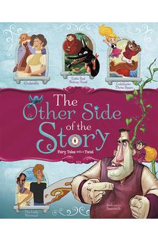 The Other Side of the Story: Fairy Tales with a Twist 9781479556977