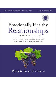 Emotionally Healthy Relationships Expanded Edition Workbook plus Streaming Video: Discipleship that Deeply Changes Your Relationship with Others 9780310165217