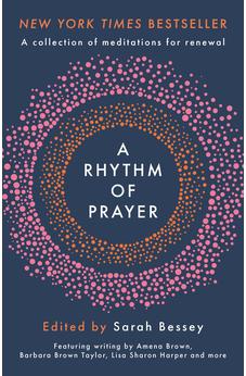 A Rhythm of Prayer: A Collection of Meditations for Renewal