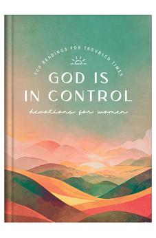 God Is in Control Devotions for Women: 100 Readings for Troubled Times 9781636099576