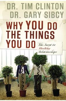 Why You Do the Things You Do: The Secret to Healthy Relationships